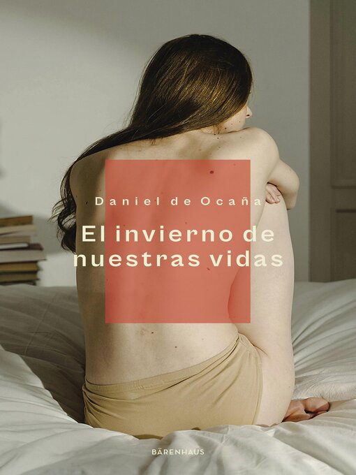 Title details for El invierno de nuestras vidas by Daniel de Ocaña - Available